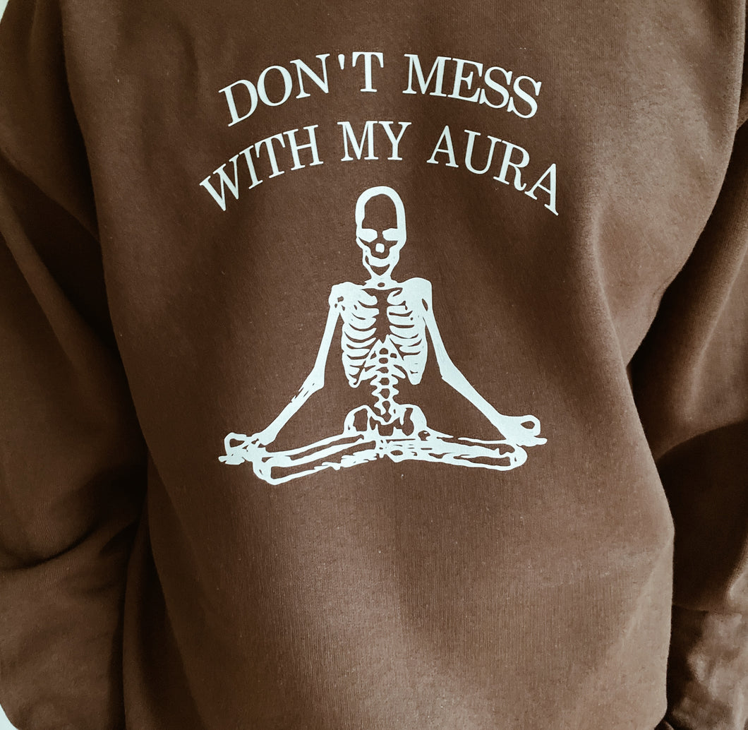 Don’t mess with my auro skeleton yoga Adult Crewneck unisex