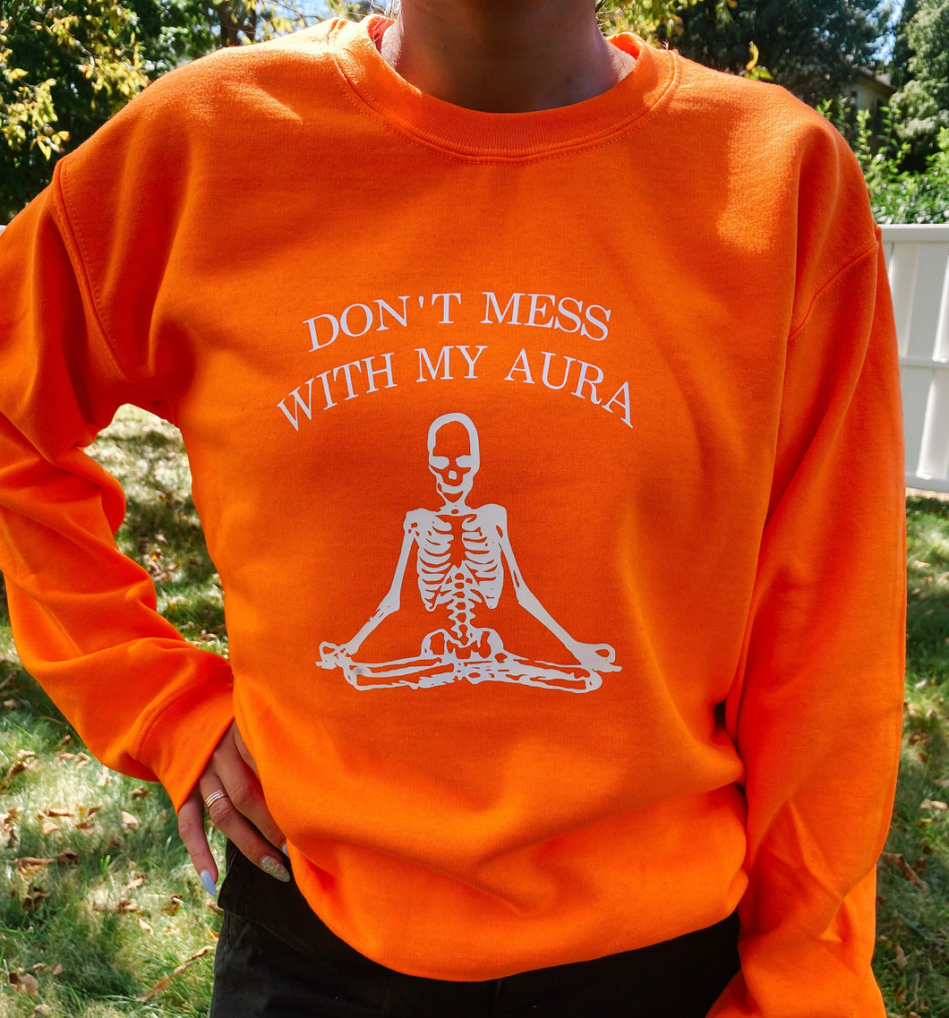 Don’t mess with my aura Adult Crewneck shirt unisex