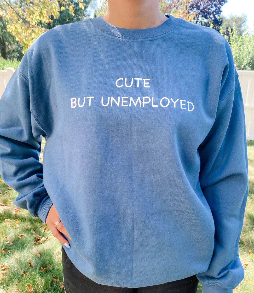 Cute but unemployed Adult Crewneck shirt unisex